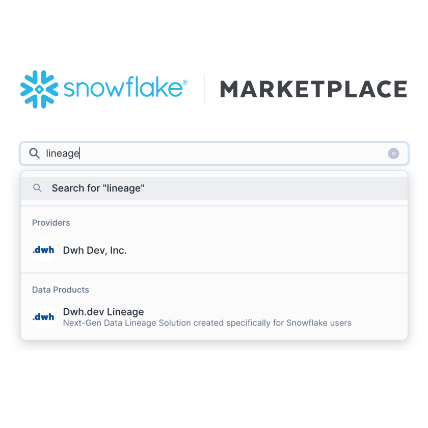 <a href="https://app.snowflake.com/marketplace/listing/GZTSZ1Y553M/dwh-dev-inc-dwh-dev-lineage" target="_blank">Snowflake marketplace</a>